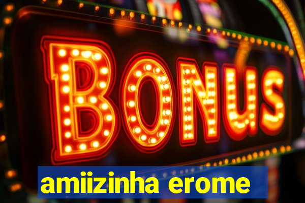 amiizinha erome